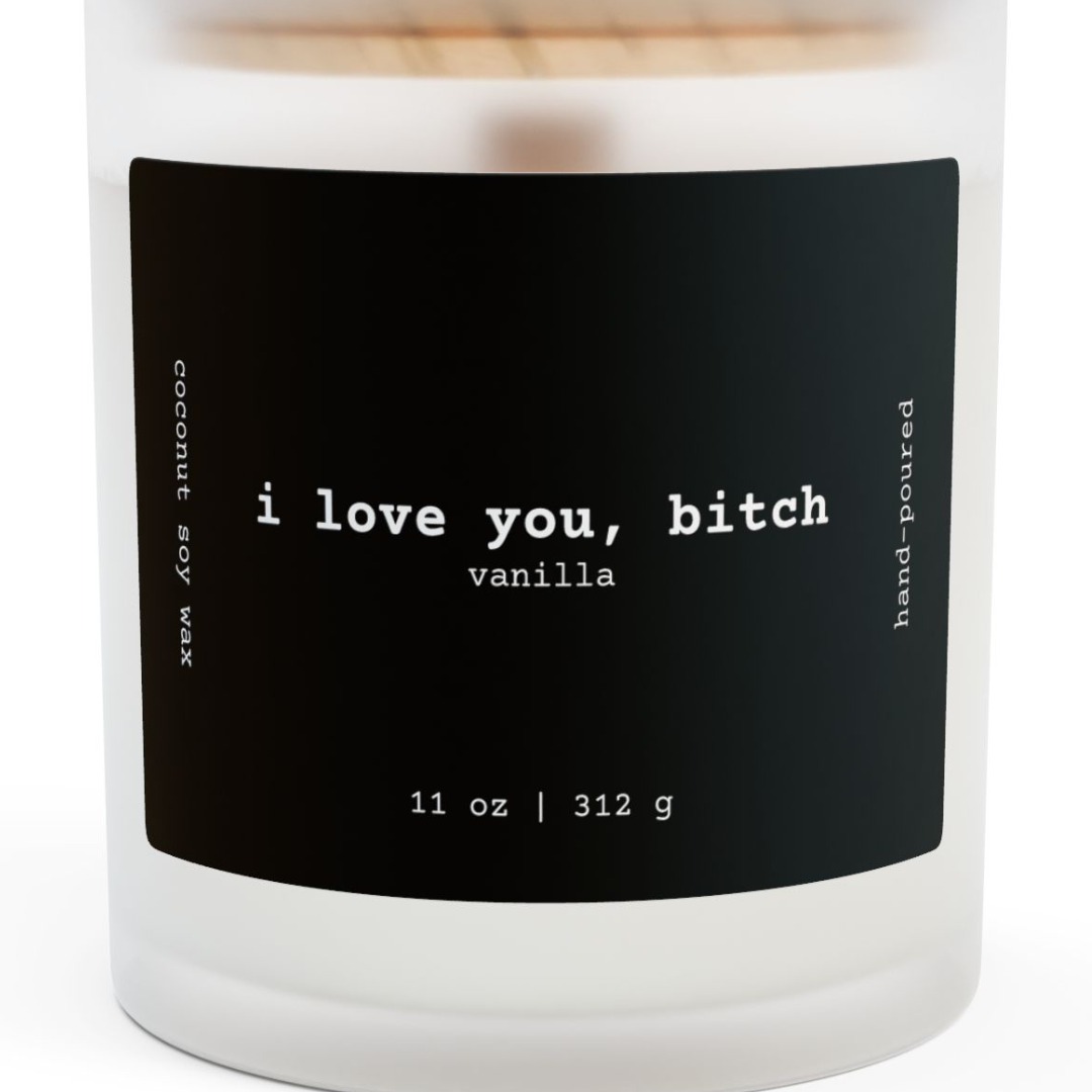 I Love You, B*tch Wooden Wick Candle